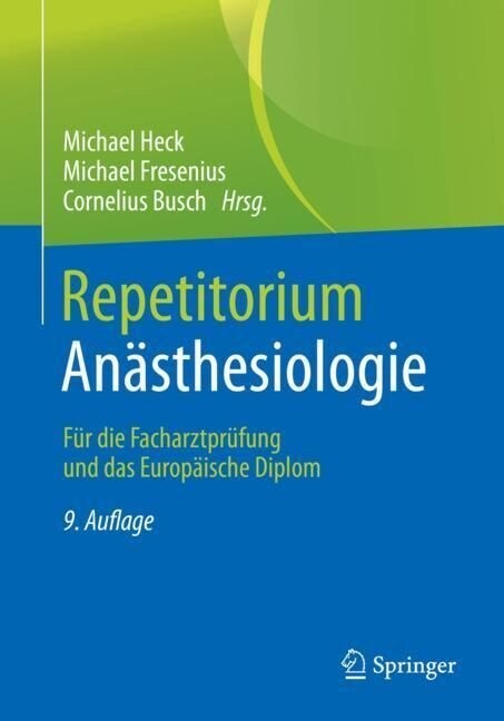 Repetitorium An?thesiologie: F? Die Facharztpr?ung Und Das Europ?sche Diplom (Paperback, 9, 9. Aufl. 2023)