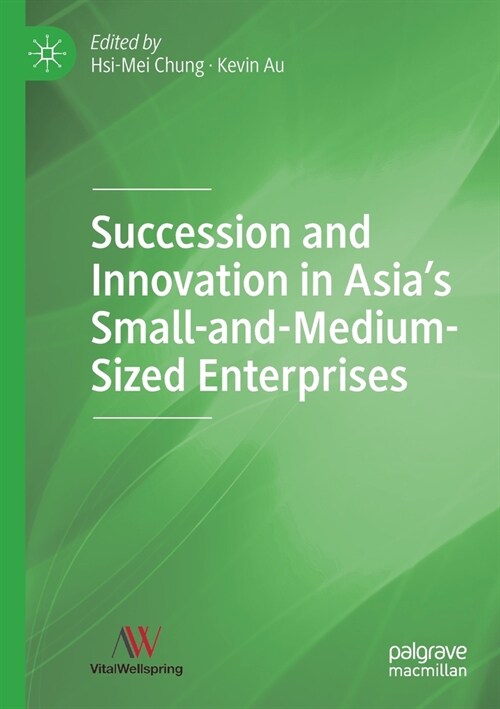 Succession and Innovation in Asias Small-and-Medium-Sized Enterprises (Paperback)