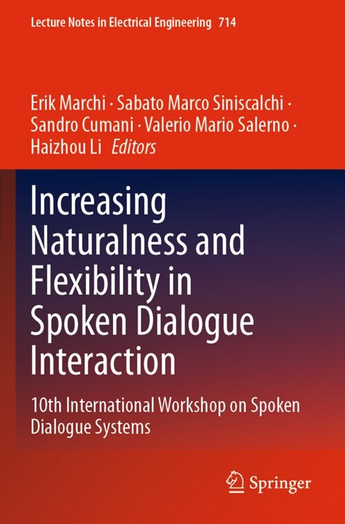 Increasing Naturalness and Flexibility in Spoken Dialogue Interaction: 10th International Workshop on Spoken Dialogue Systems (Paperback, 2021)