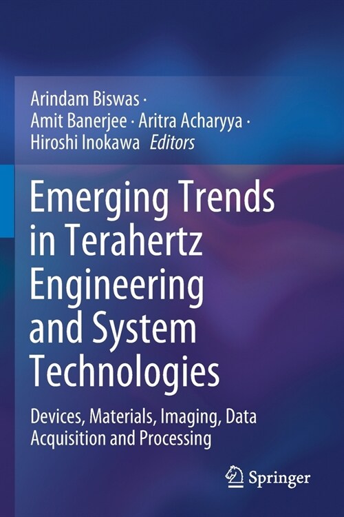 Emerging Trends in Terahertz Engineering and System Technologies: Devices, Materials, Imaging, Data Acquisition and Processing (Paperback)