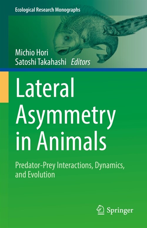 Lateral Asymmetry in Animals: Predator-Prey Interactions, Dynamics, and Evolution (Hardcover, 2022)