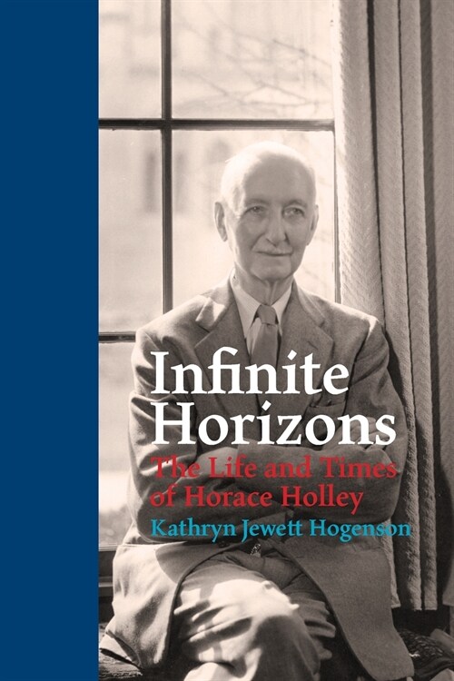 Infinite Horizons: The Life and Times of Horace Holley (Paperback)