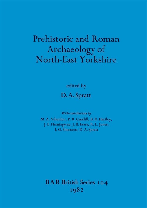 Prehistoric and Roman Archaeology of North-East Yorkshire (Paperback)