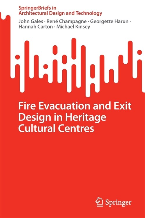 Fire Evacuation and Exit Design in Heritage Cultural Centres (Paperback)