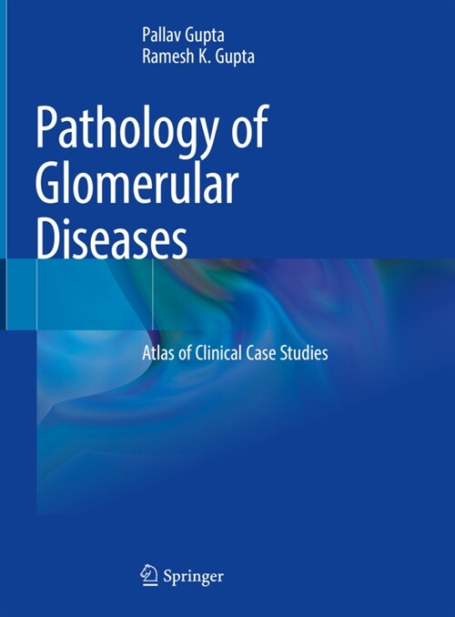 Pathology of Glomerular Diseases: Atlas of Clinical Case Studies (Hardcover, 2022)