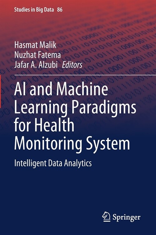 AI and Machine Learning Paradigms for Health Monitoring System: Intelligent Data Analytics (Paperback)