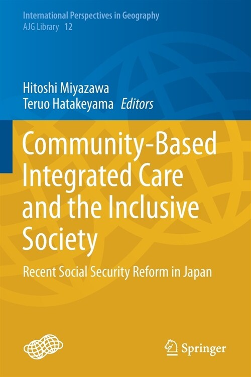 Community-Based Integrated Care and the Inclusive Society: Recent Social Security Reform in Japan (Paperback)