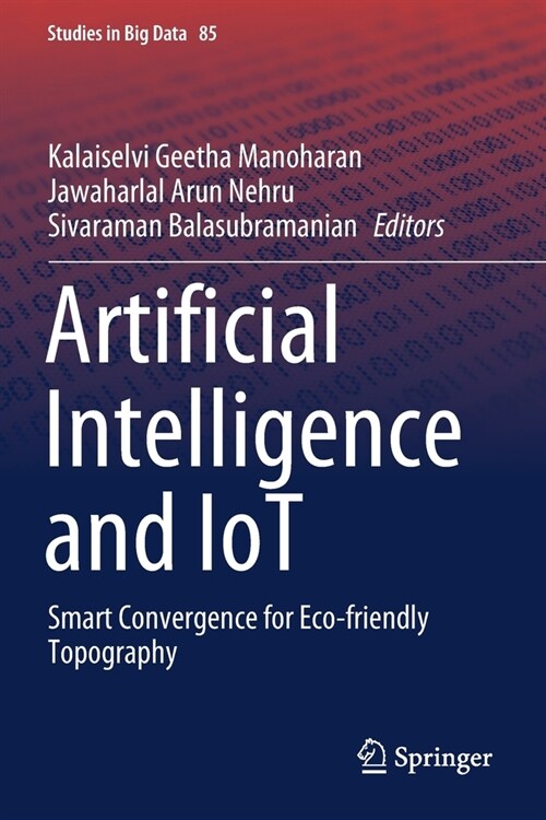 Artificial Intelligence and IoT: Smart Convergence for Eco-friendly Topography (Paperback)