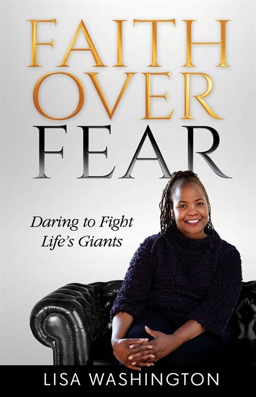 Faith Over Fear: Daring to Fight Lifes Giants (Paperback)