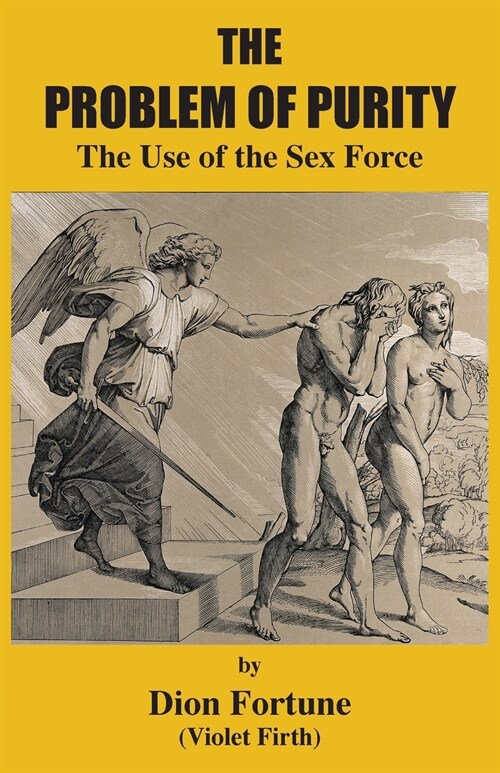 The Problem of Purity: The Use of the Sex Force (Paperback)