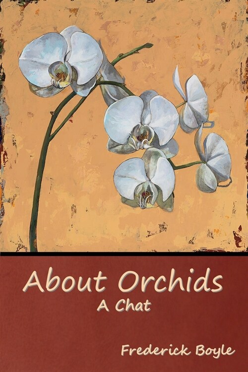 About Orchids: A Chat (Paperback)