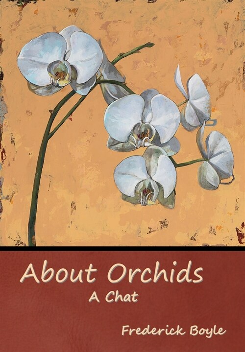 About Orchids: A Chat (Hardcover)