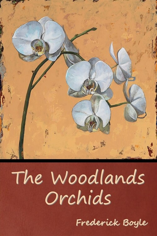 The Woodlands Orchids (Paperback)