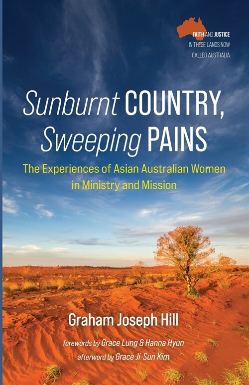 Sunburnt Country, Sweeping Pains: The Experiences of Asian Australian Women in Ministry and Mission (Paperback)