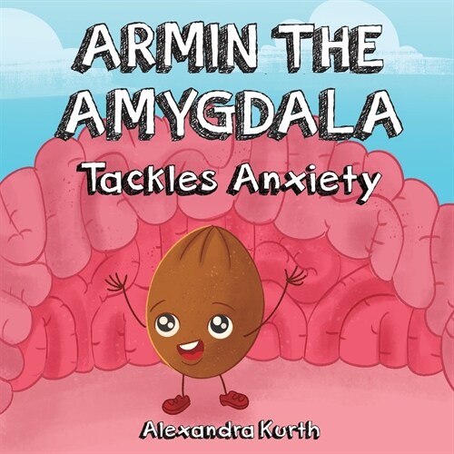 Armin the Amygdala: Tackles Anxiety (Paperback)