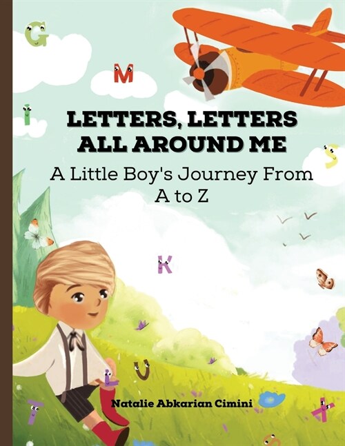 Letters, Letters All Around Me: A Little Boys Journey From A to Z (Paperback)