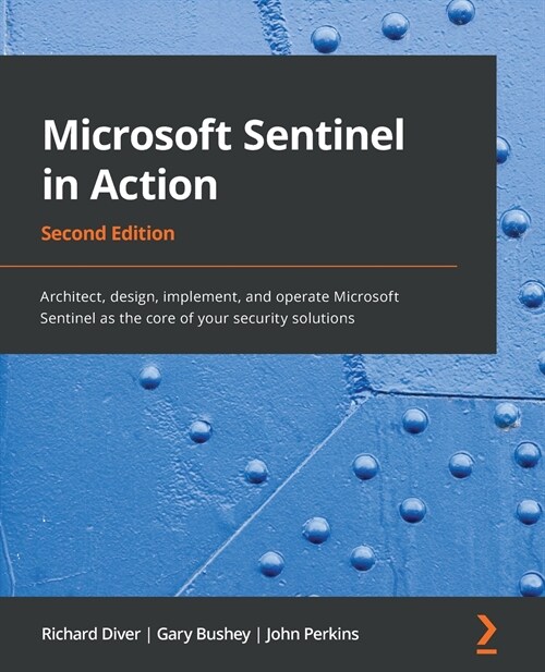 Microsoft Sentinel in Action : Architect, design, implement, and operate Microsoft Sentinel as the core of your security solutions (Paperback, 2 Revised edition)