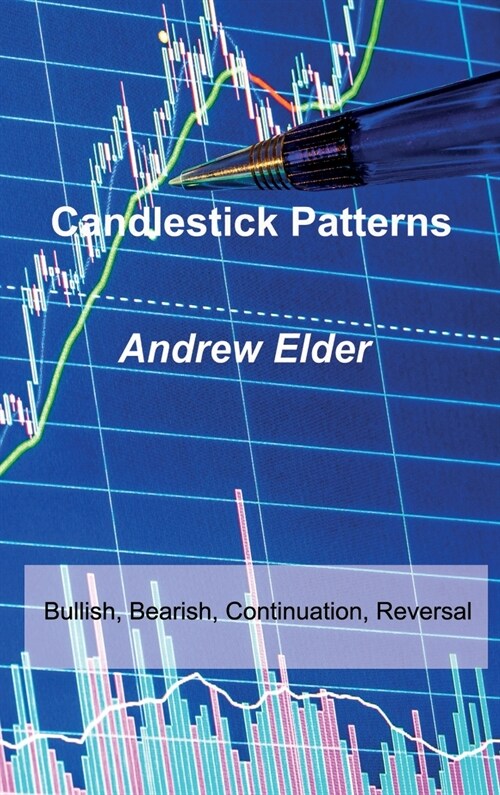 Candlestick Patterns: Bullish, Bearish, Continuation, Reversal (Hardcover)