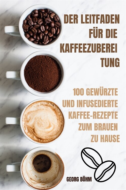 Der Leitfaden F? Die Kaffeezuberei Tung (Paperback)