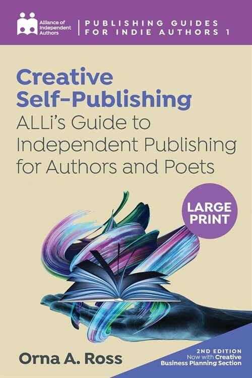 Creative Self-Publishing: ALLis Guide to Independent Publishing for Authors and Poets (Paperback)