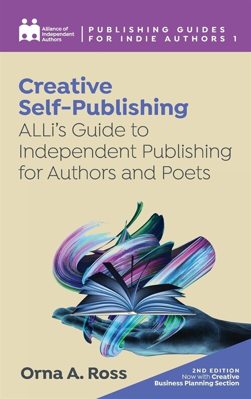 Creative Self-Publishing: ALLis Guide to Independent Publishing for Authors and Poets (Hardcover)