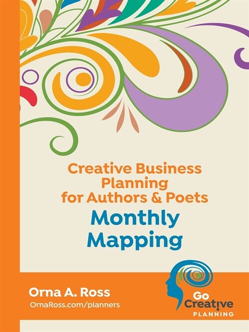 Monthly Mapping: Creative Business Planning for Authors & Poets (Paperback)