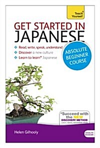 Get Started in Japanese Absolute Beginner Course : (Book and audio support) (Multiple-component retail product, 2 ed)