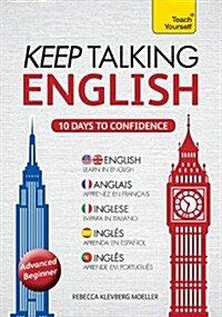 Keep Talking English Audio Course - Ten Days to Confidence : (Audio Pack) Advanced Beginners Guide to Speaking and Understanding with Confidence (CD-Audio)