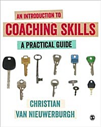 An Introduction to Coaching Skills : A Practical Guide (Paperback)