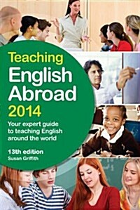 Teaching English Abroad : Your Expert Guide to Teaching English Around the World (Paperback, 13 Rev ed)