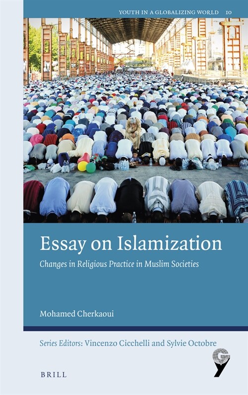 Essay on Islamization: Changes in Religious Practice in Muslim Societies (Paperback)