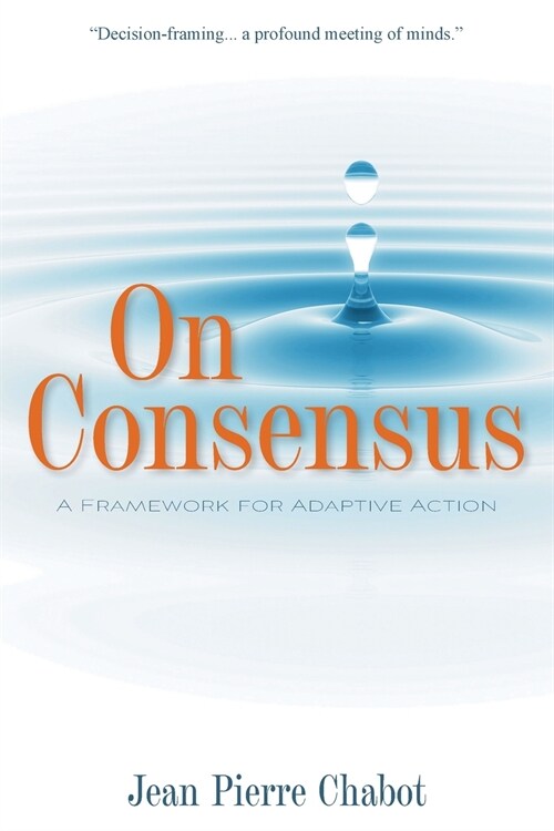 On Consensus: A Framework for Adaptive Action (Paperback)