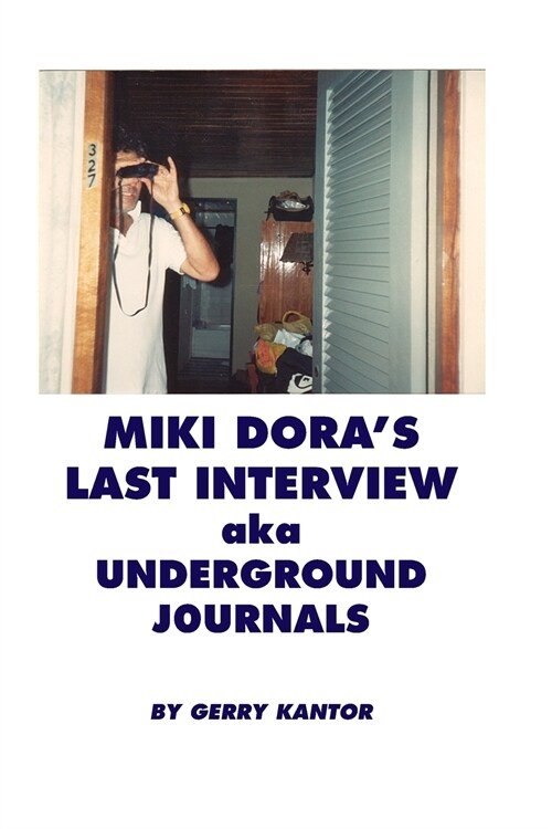 Miki Doras Last Interview aka Underground Journals (Paperback)