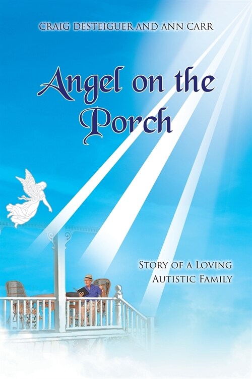 Angel on the Porch: Story of a Loving Autistic Family (Paperback)