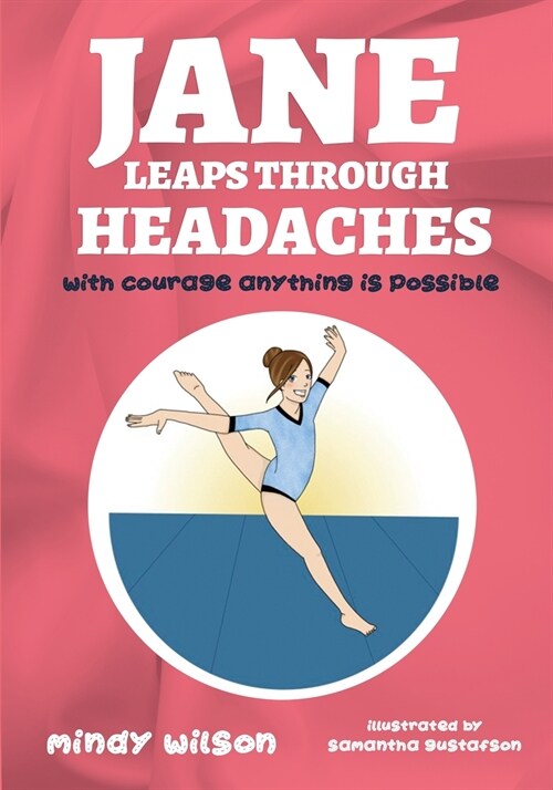 Jane Leaps Through Headaches: with courage anything is possible (Paperback)