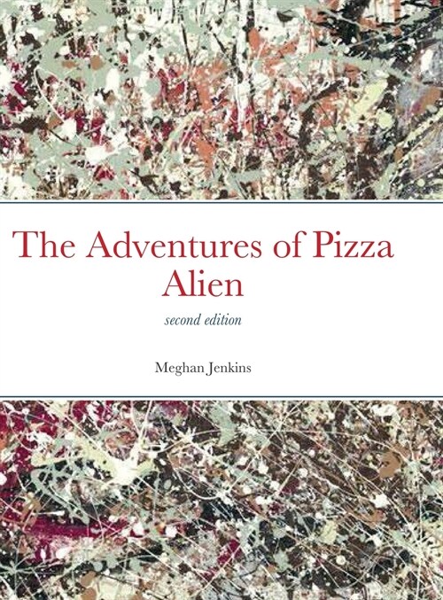 The Adventures of Pizza Alien (Hardcover)