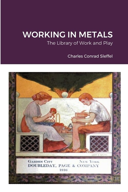 The Library of Work and Play: Working in Metals (Paperback)