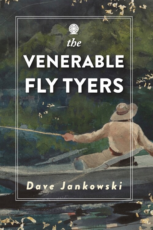 The Venerable Fly Tyers: Adventures in Fishing and Hunting (Paperback)