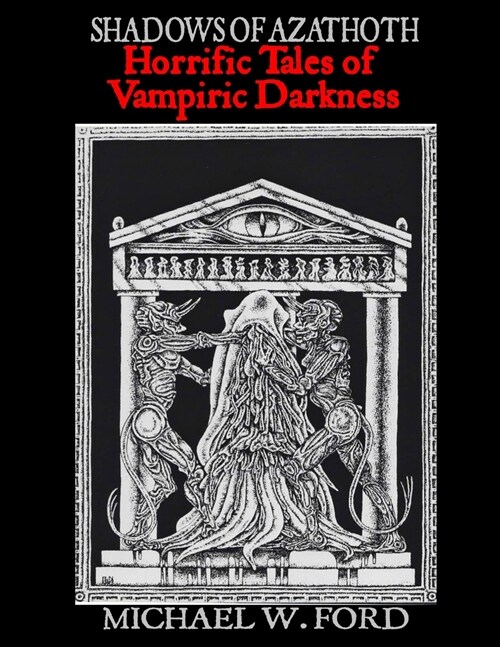 Shadows of Azathoth - Horrific Tales of Vampiric Darkness (Paperback)