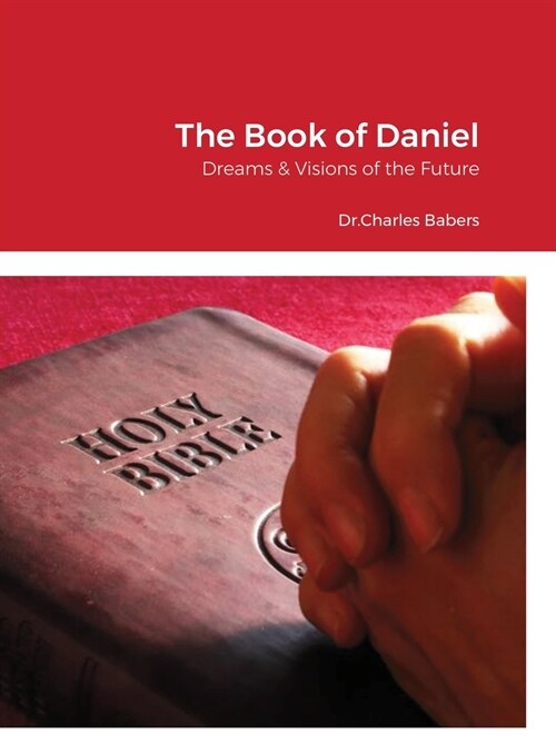 The Book of Daniel: Dreams & Visions of the Future (Hardcover)