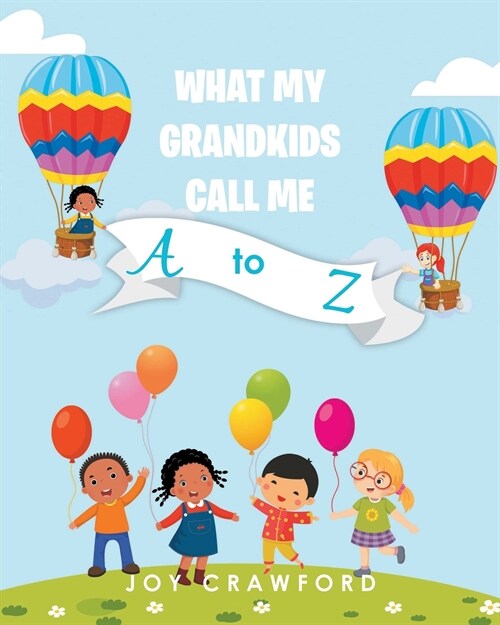 What My Grandkids Call Me A to Z (Paperback)