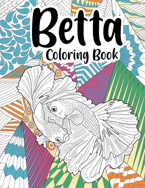 Betta Coloring Book (Fish Coloring Book) (Paperback)