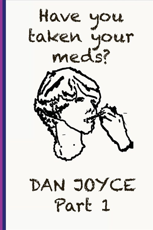Have You Taken Your Meds? Part 1 (Paperback)
