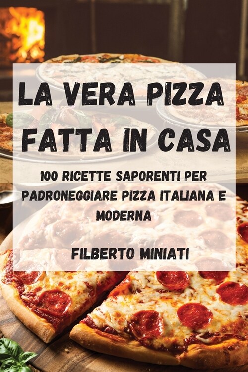 LA VERA PIZZA FATTA IN CASA (Paperback)