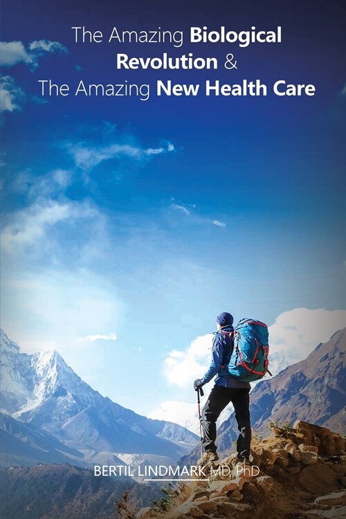 The Amazing Biological Revolution and The Amazing New Health Care (Paperback)