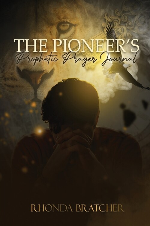The Pioneers Prophetic Prayer Journal (Paperback)
