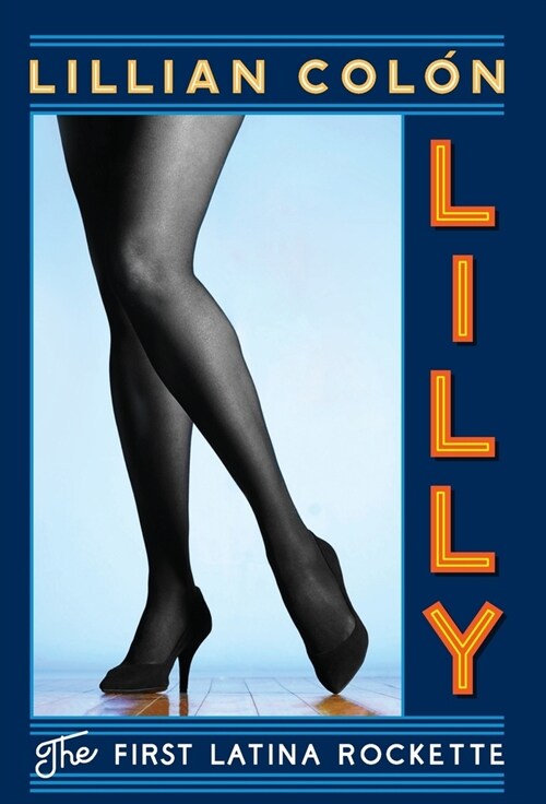 Lilly: The First Latina Rockette (Hardcover)