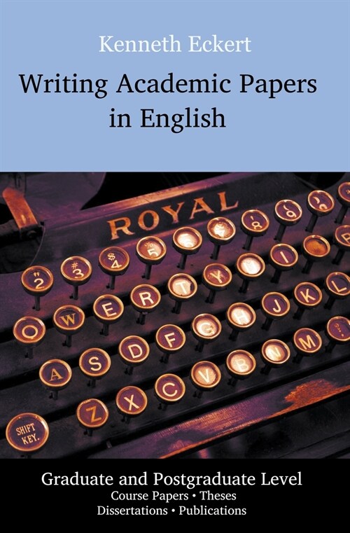 Writing Academic Papers in English: Graduate and Postgraduate Level (Paperback)