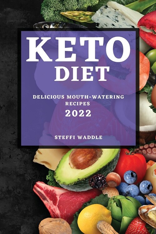 Keto Diet 2022: Delicious Mouth-Watering Recipes (Paperback)