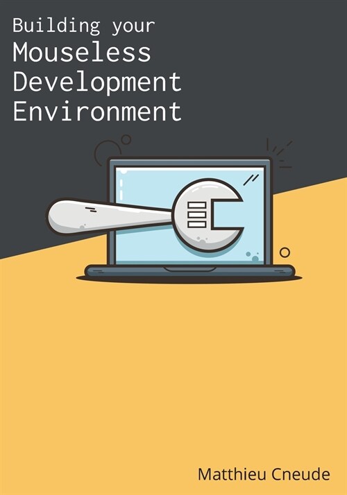 Building Your Mouseless Development Environment (Paperback)